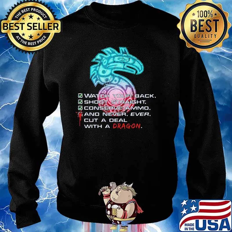 Shadowrun Watch Your Back Shoot Straight Conserve Ammo And Never Ever Cut A Deal With A Dragon Shirt Sweater