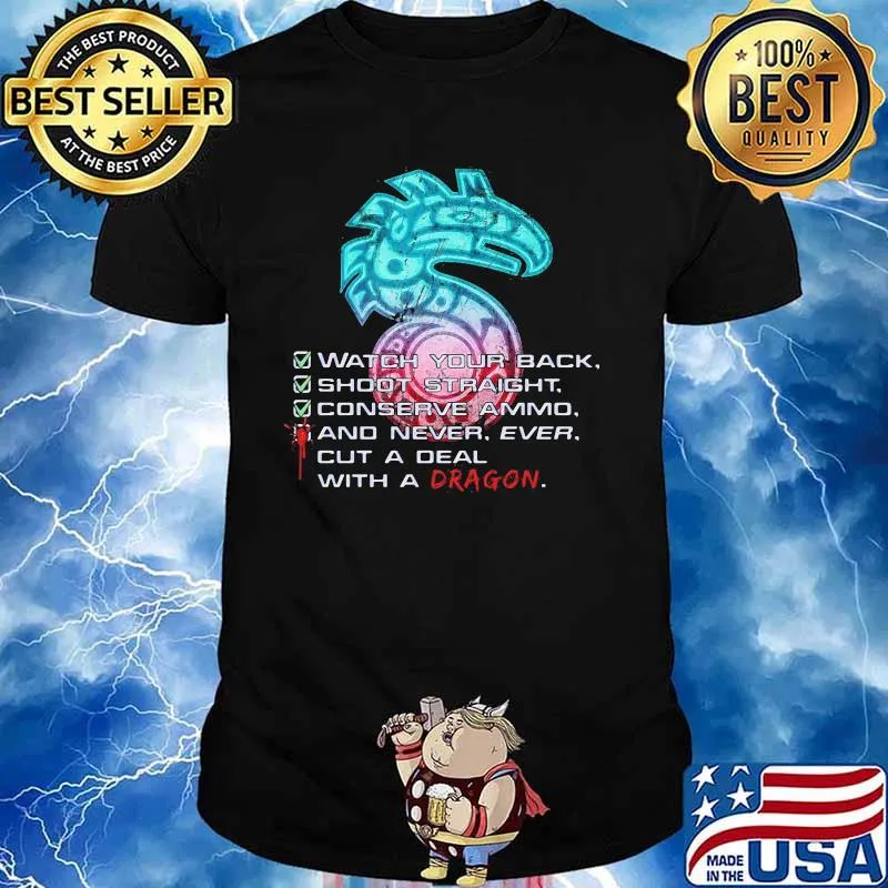 Shadowrun Watch Your Back Shoot Straight Conserve Ammo And Never Ever Cut A Deal With A Dragon Shirt