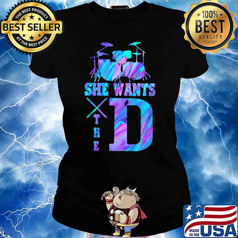 She Wants The Drum Hologram Shirt Ladies tee
