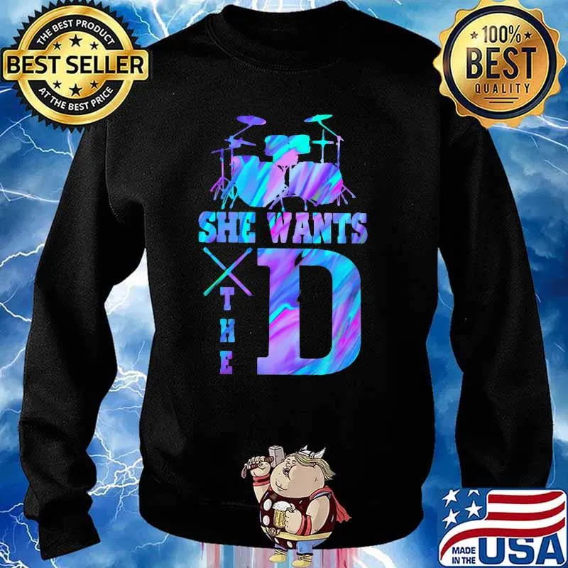 She Wants The Drum Hologram Shirt Sweater