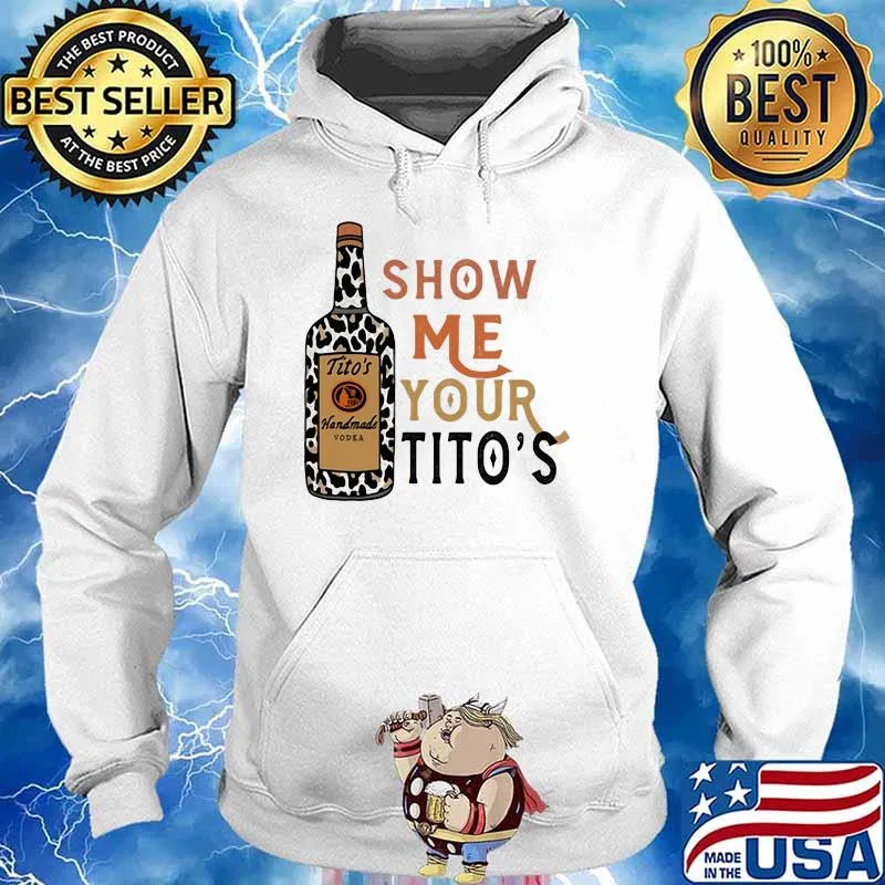 Show Me Your Titos Leopard Shirt Hoodie