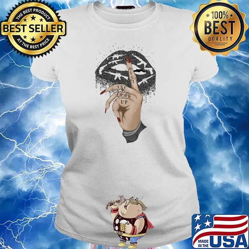 Shut The Fuck Up Mouth Gun Shirt Ladies tee