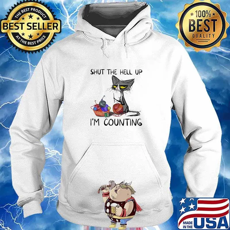 Shut The Hell Up I'm Counting Cat Knit Shirt Hoodie