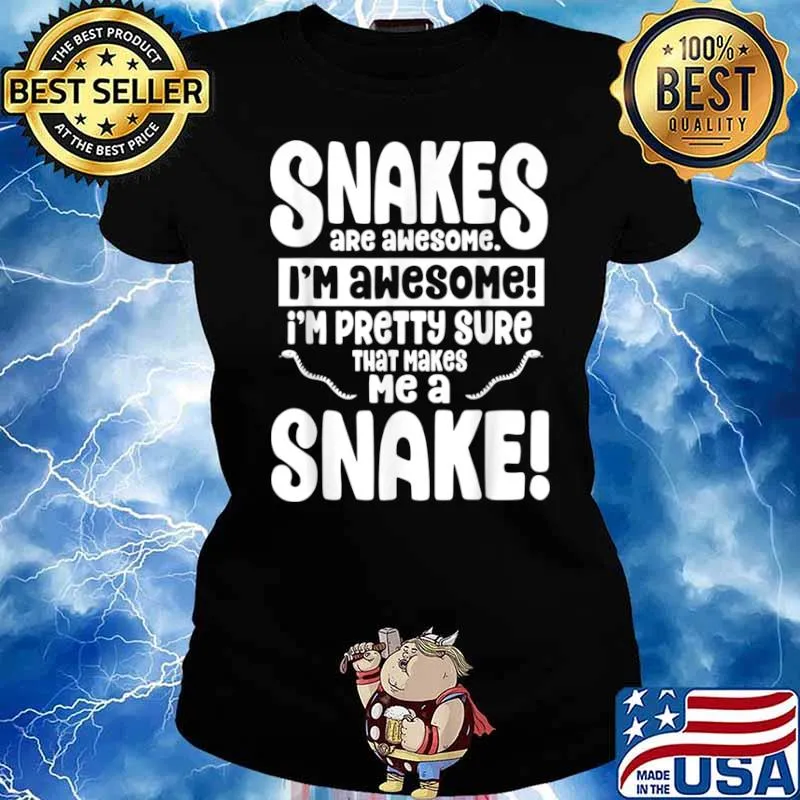 Snakes Are Awesome That Makes Me a Snake Shirt Ladies tee
