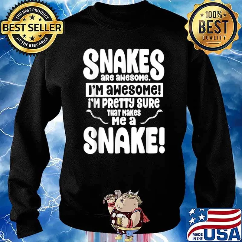Snakes Are Awesome That Makes Me a Snake Shirt Sweater