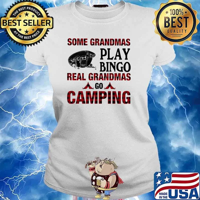Some Grandmas Play Bingo Real Grandmas Go Camping Shirt Ladies tee