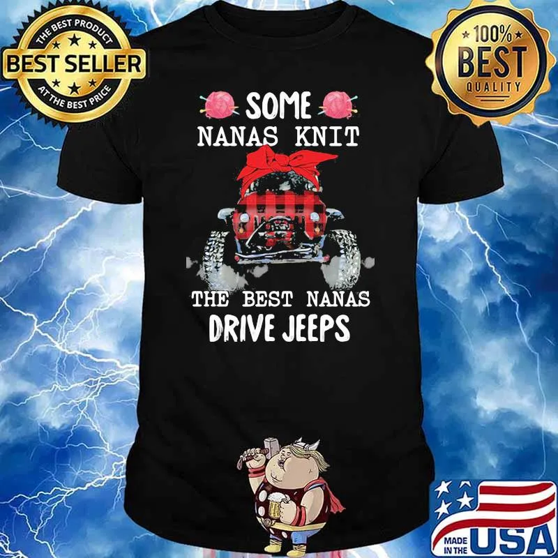 Some Nanas Knit The Best Nanas Drive Jeeps Shirt