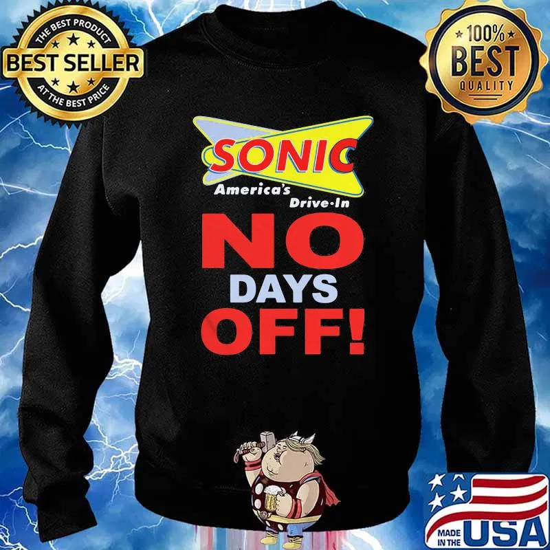 Sonic America Drive In No Days Off Shirt Sweater