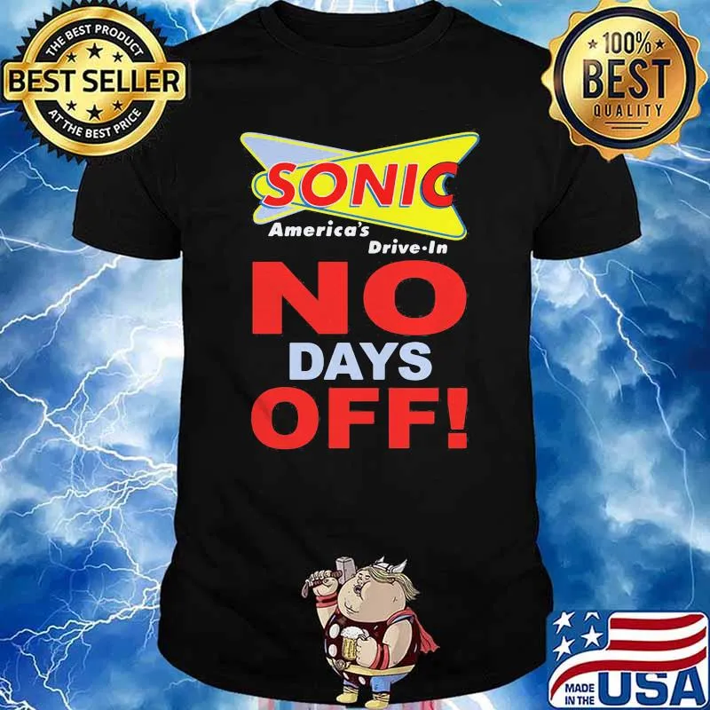 Sonic America Drive In No Days Off Shirt