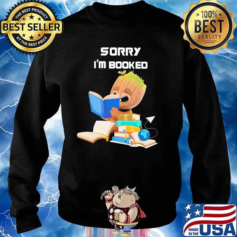 Sorry I’m Booked Baby Groot Shirt Sweater