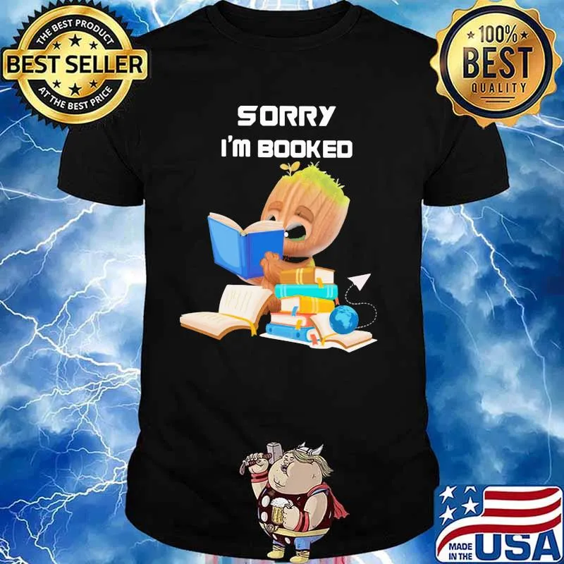 Sorry I’m Booked Baby Groot Shirt