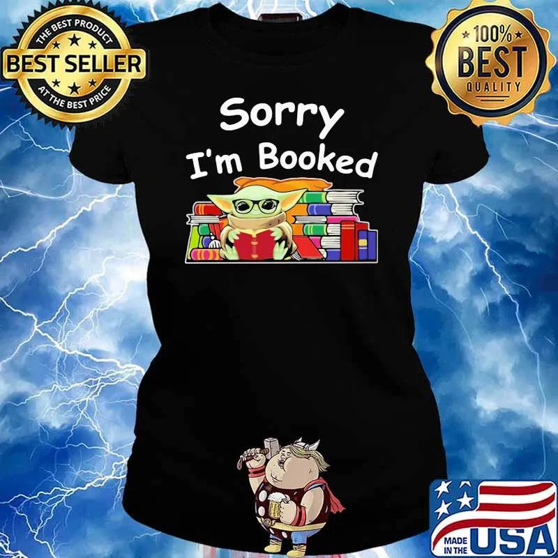 Sorry I’m Booked Baby Yoda Shirt Ladies tee