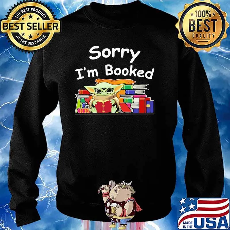 Sorry I’m Booked Baby Yoda Shirt Sweater