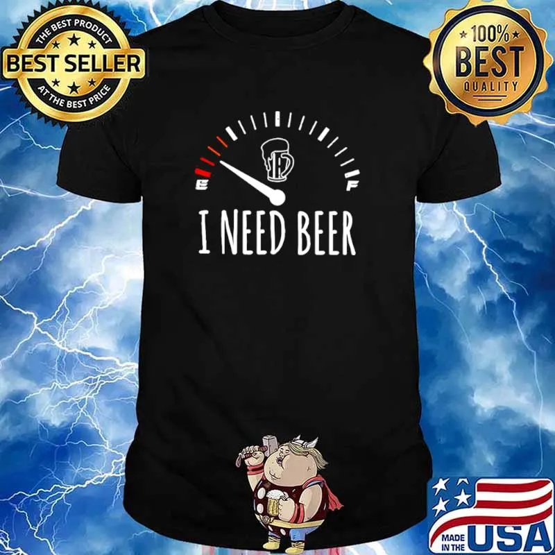 Speedometer I Need Beer shirt