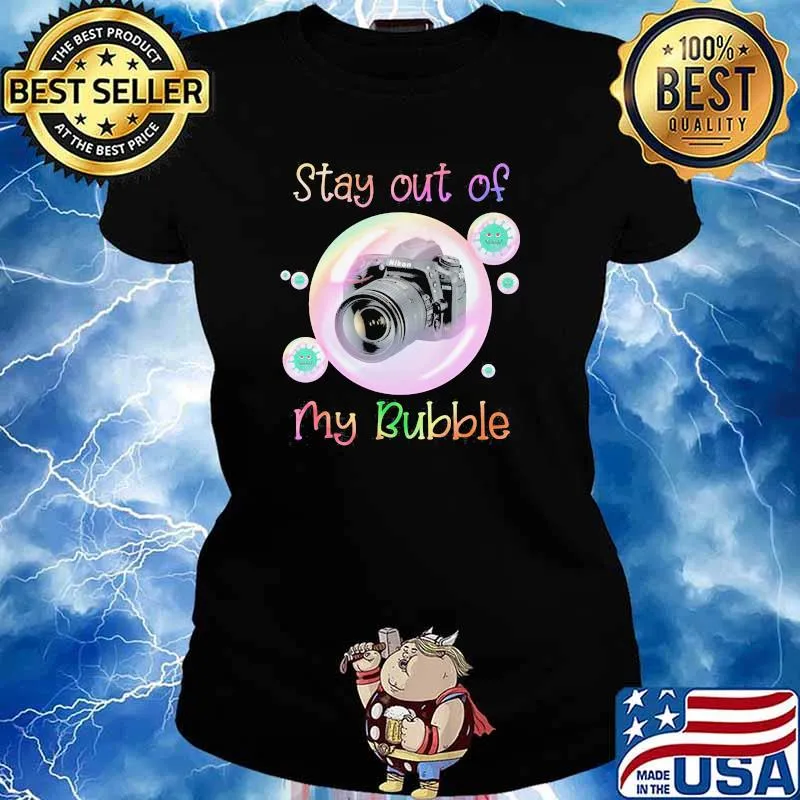Stay Out Of My Bubble Camera virus Shirt Ladies tee