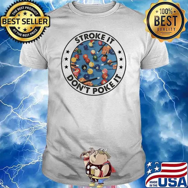 Stroke It Don't Poke It Billiard Shirt