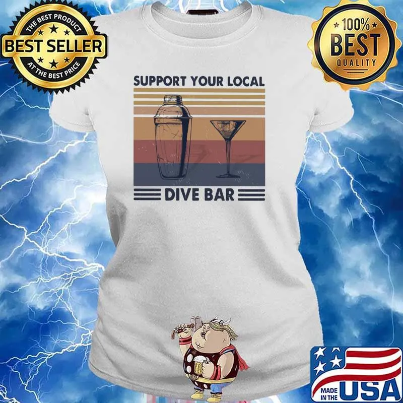 Support Your Local Dive Bar Vintage Shirt Ladies tee
