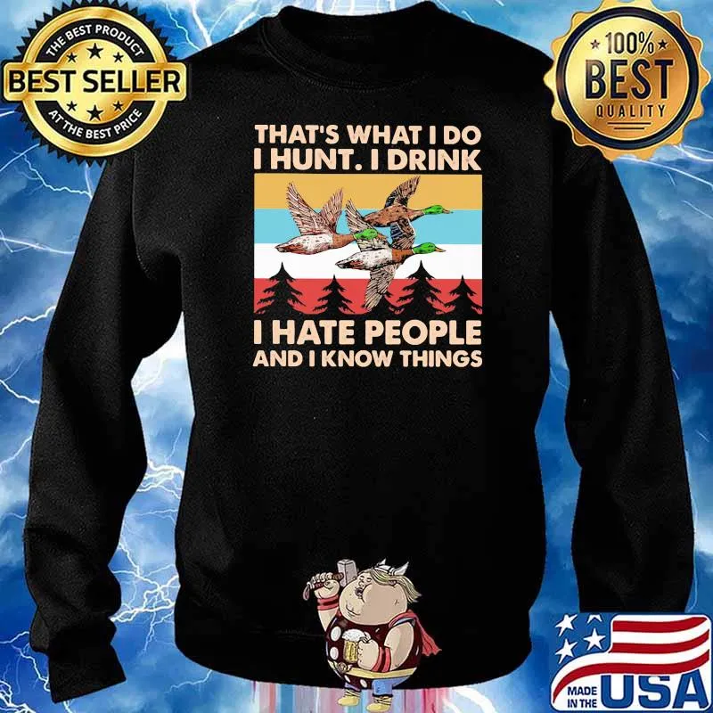 That's What I Do I Hunt I Drink I hate People And I Know Things Vintage Shirt Sweater
