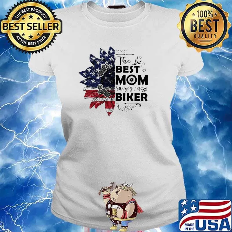 The Best Mom Raise A Biker Sunflower American Flag Shirt Ladies tee