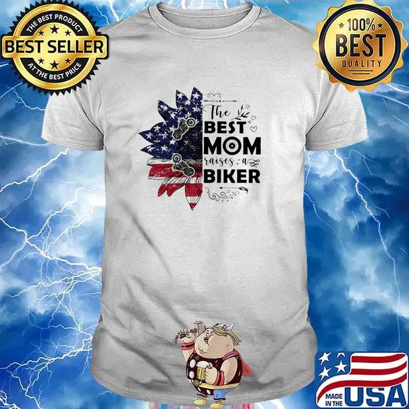 The Best Mom Raise A Biker Sunflower American Flag Shirt