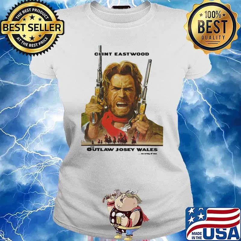 The Outlaw Josey Wales Clint Eastwood Shirt Ladies tee