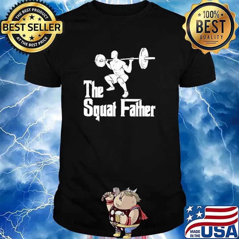 The Squat Father Weight Lifting Shirt