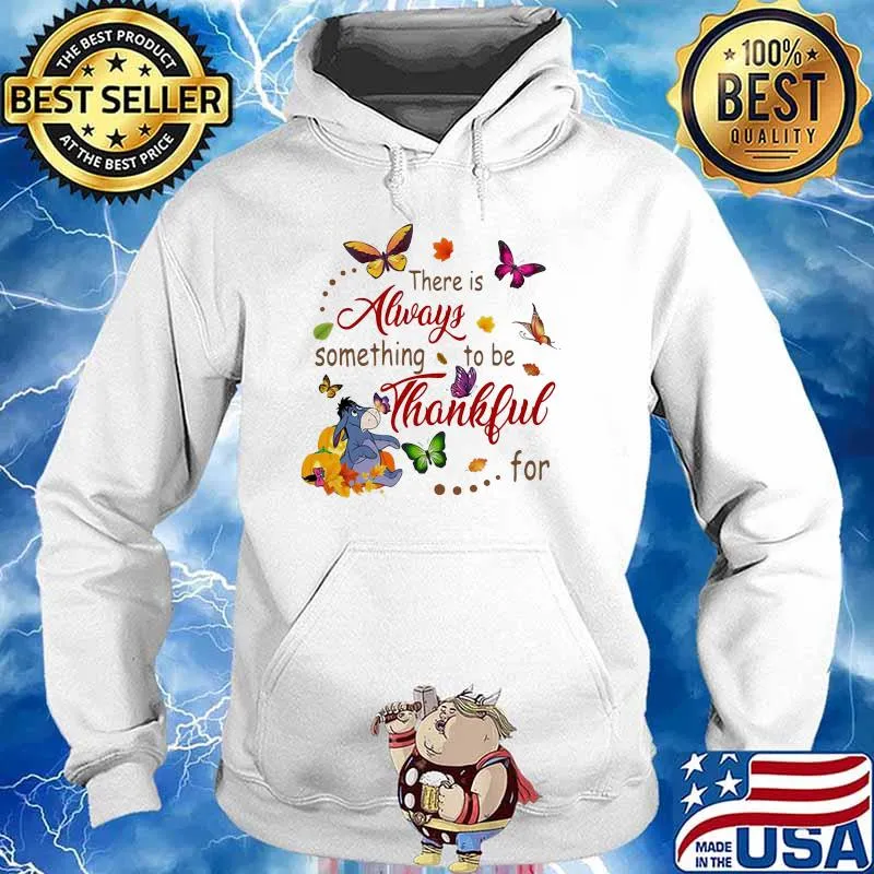 There Is Always Something To Be Thankful For Donkey Butterflies Shirt Hoodie