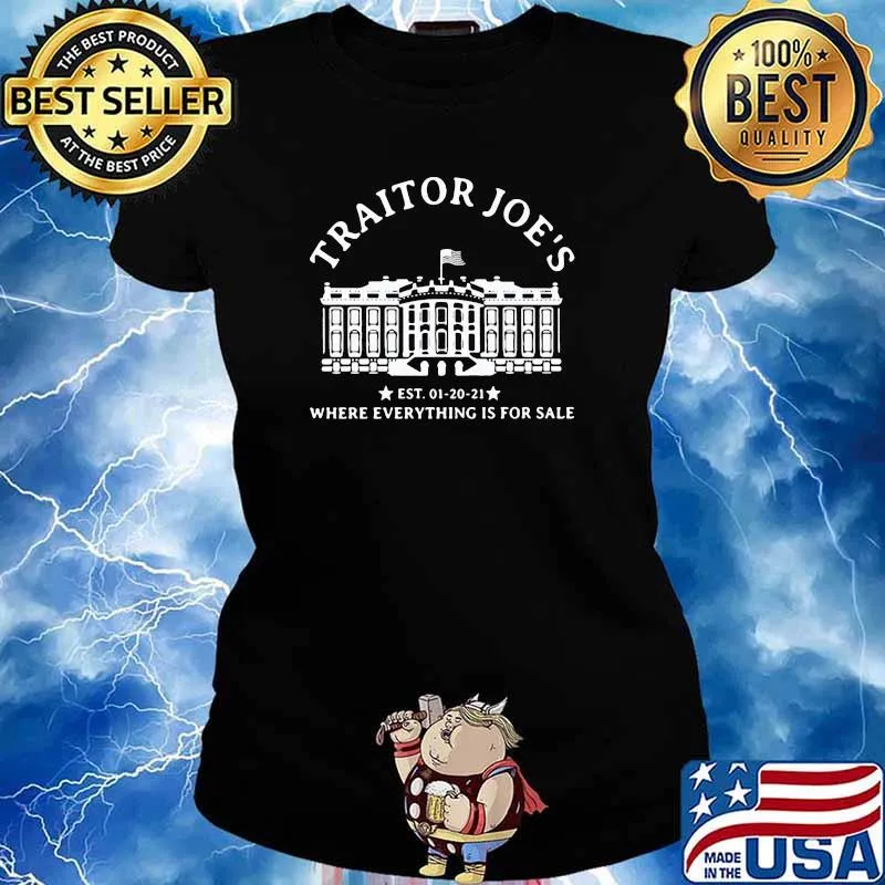 Traitor Joe's Sat 01 20 21 Where Everything Is For Sale Shirt Ladies tee