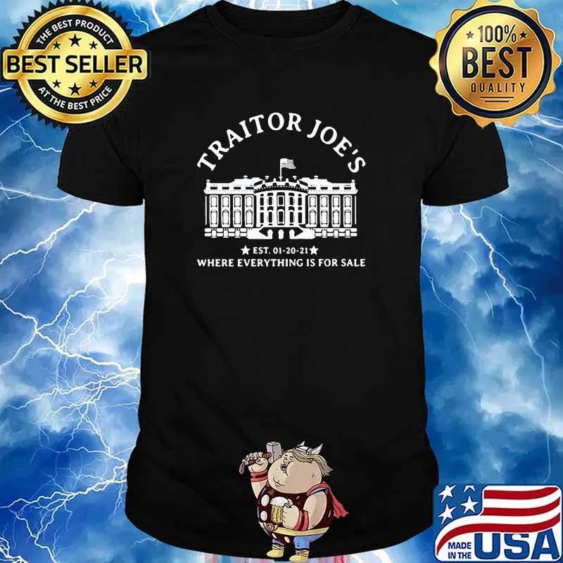 Traitor Joe's Sat 01 20 21 Where Everything Is For Sale Shirt