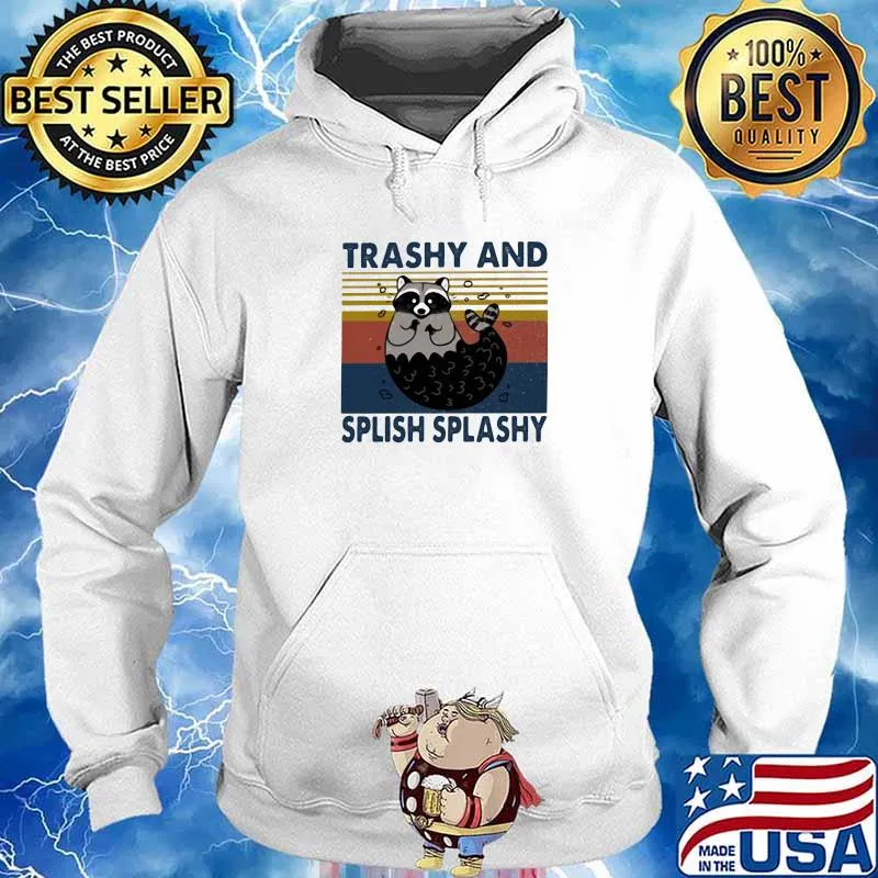 Trashy And Splish Splashy Sloth Vintage Shirt Hoodie