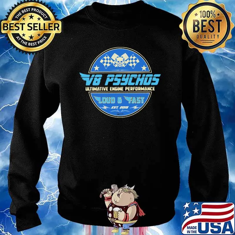 V6 Psychos Ultimative Engine Performance Loud And Fast Est 2015 Shirt Sweater