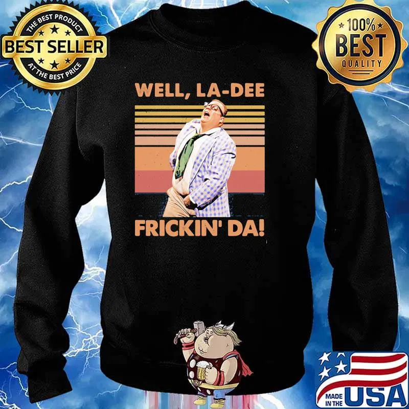 Well La-Dee Frickin Da Vintage Shirt Sweater