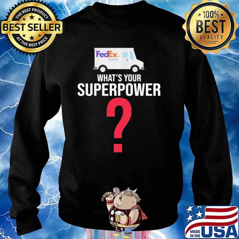 What's Your Superpower Fedex Express Shirt Sweater