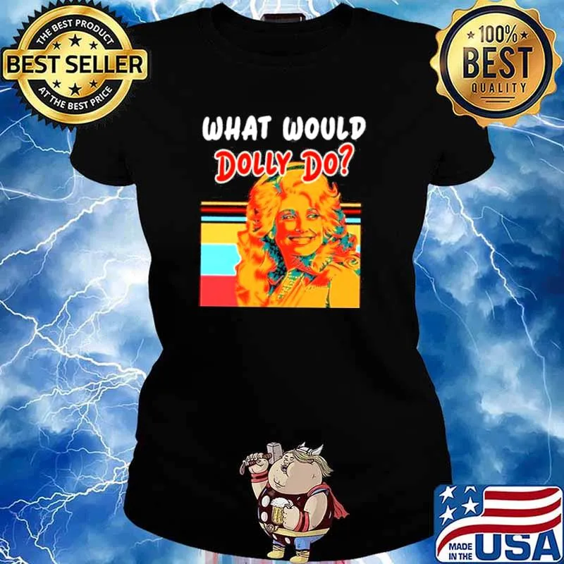 What Would Dolly Do Ladies tee