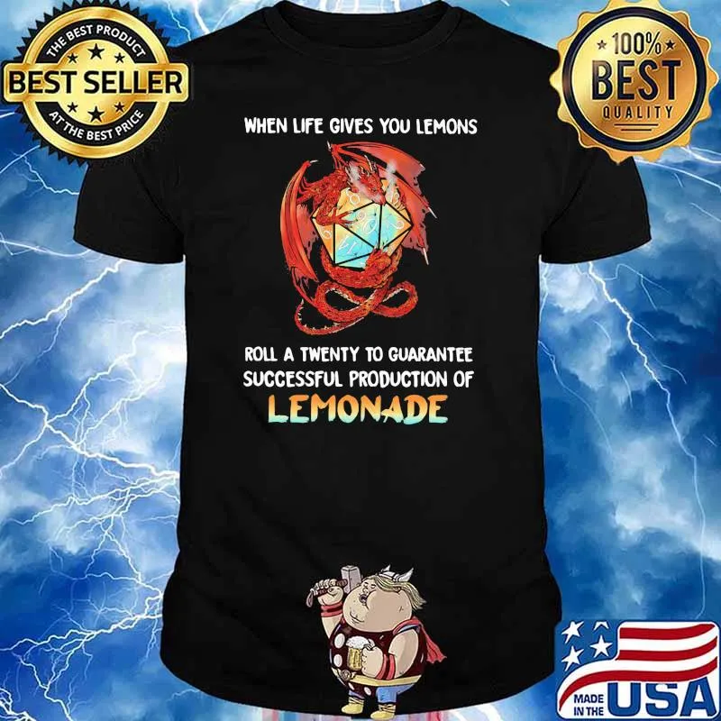 When Life Gives You Lemons Roll A Twenty To Guarantee Successful Production Of Lemonade Dragon Shirt