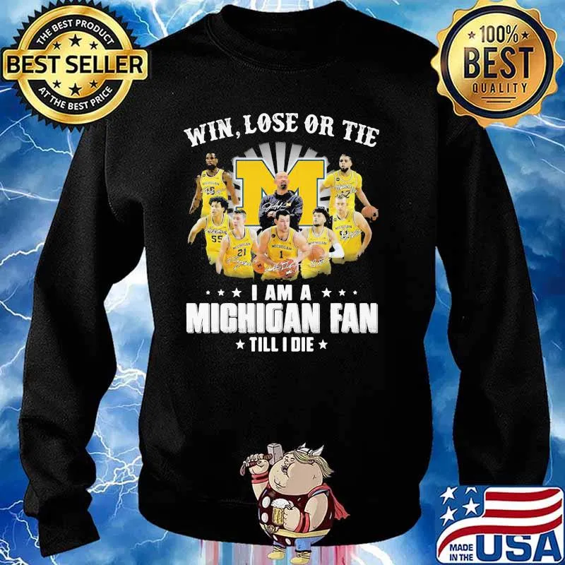 Win Lose Or Tie I Am A Michigan Fan Till I Die Signature Shirt Sweater