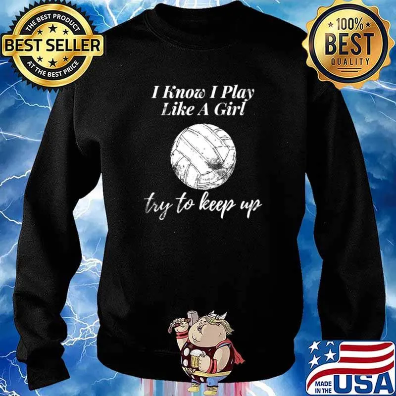 Womens Volleyball Design I Know I Play Like A Girl Sports Sweater