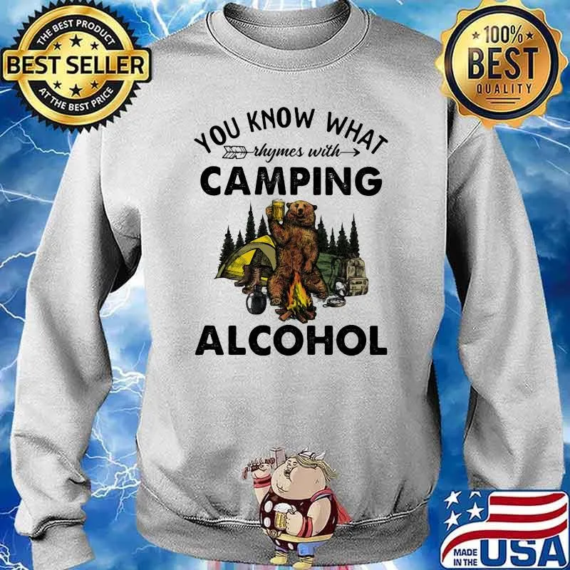 You Know What Rhymes With Camping Alcohol Bear Beer Shirt Sweater
