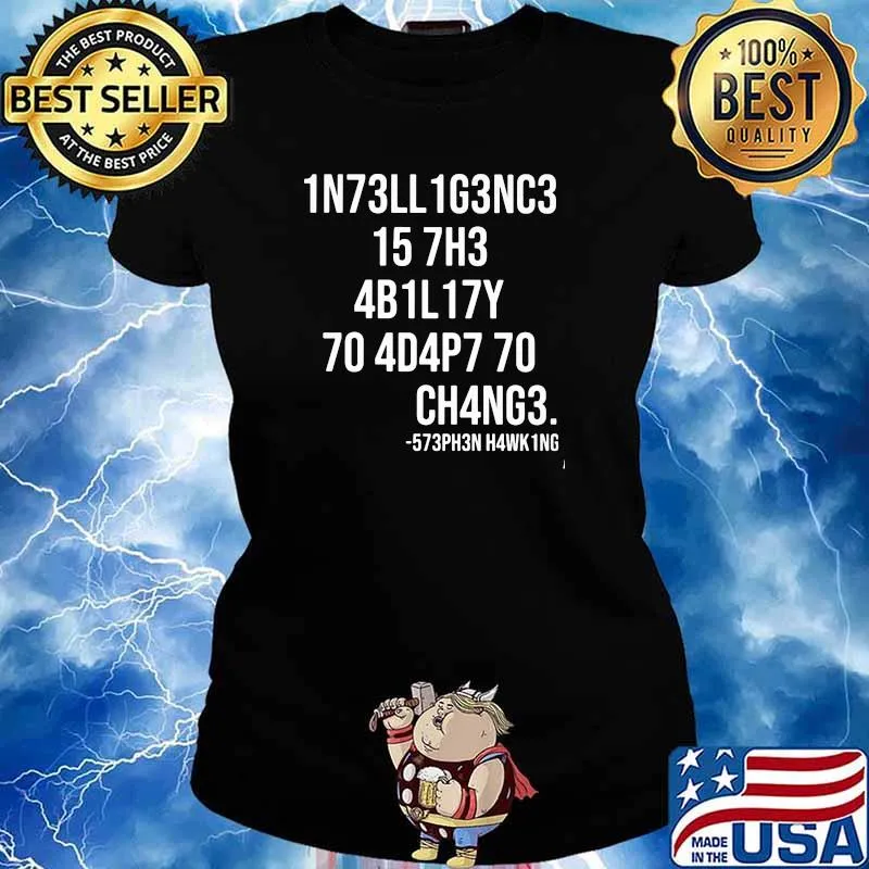 1N73L1G3NC3 15 7H3 4B1L17Y 70 4D4P7 70 CH4NG3 Shirt Ladies tee