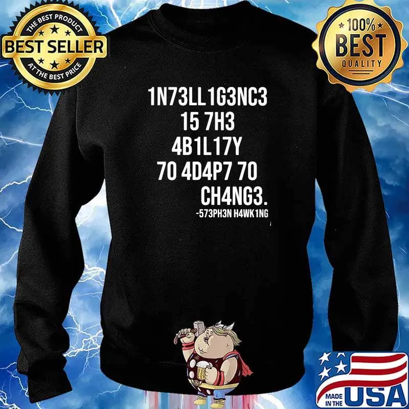 1N73L1G3NC3 15 7H3 4B1L17Y 70 4D4P7 70 CH4NG3 Shirt Sweater