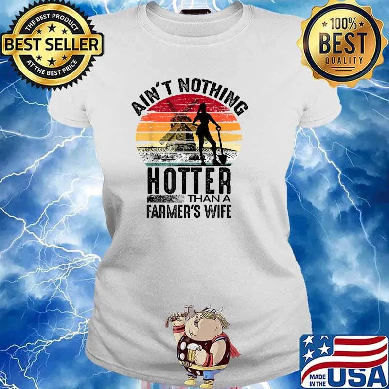Ain't Nothing Hotter Than A Farmer's Wife Vintage Shirt Ladies tee