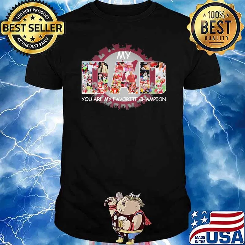 Alabama crimson tide My dad you are my favorite champion shirt
