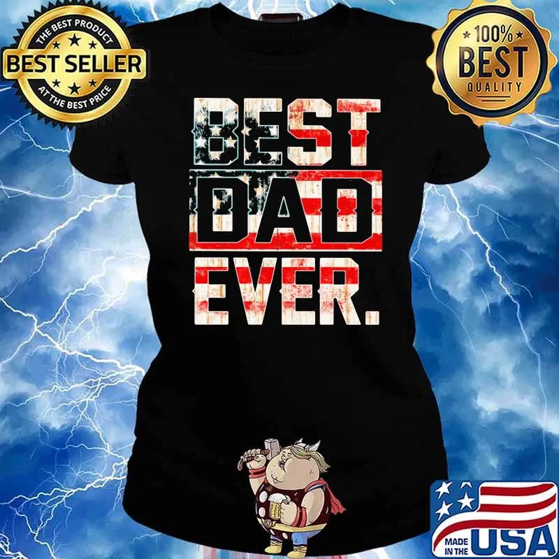 American Flag Best Dad Ever Retro Shirt Ladies tee