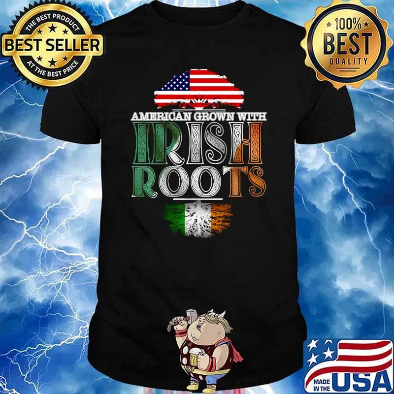 American Grown With Irish Roots Proud Gift for Irish American Flag Shirt