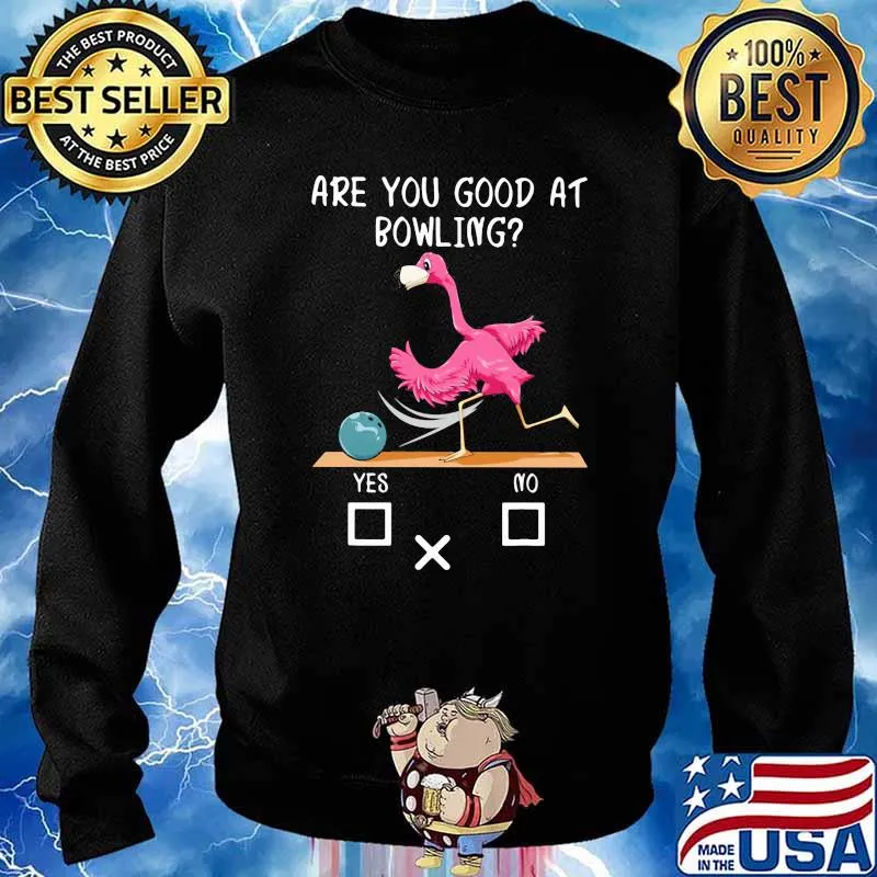Are You Good At Bowling Flamingo Shirt Sweater