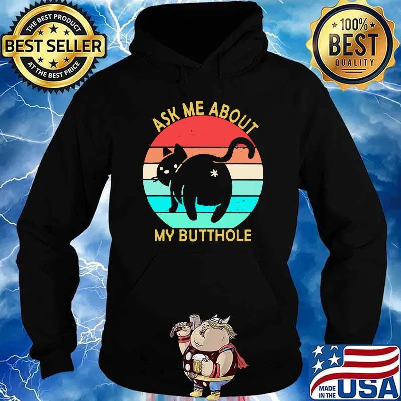 Ask Me About My Butthole Cat Vintage Shirt Hoodie