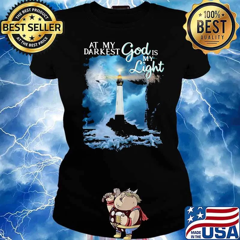 At My Darkest God Is My Light Shirt Ladies tee