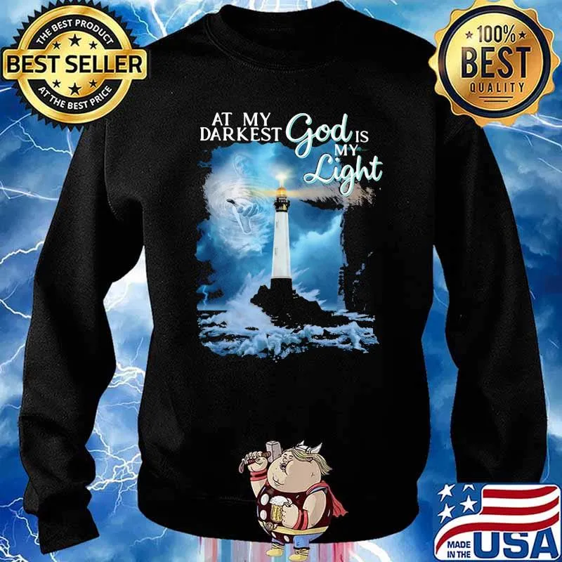 At My Darkest God Is My Light Shirt Sweater