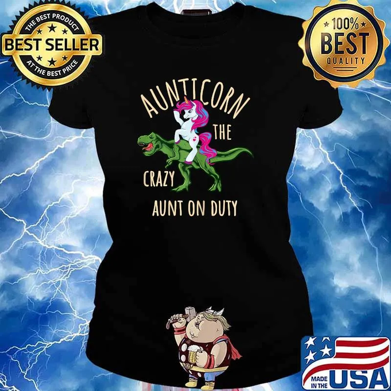 Aunticorn Crazy The Aunt on Duty Rides on T-Rex Dinosaur Shirt Ladies tee