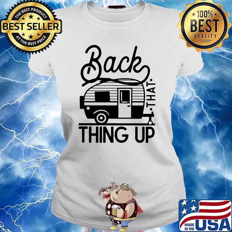 Back that thing up camping Ladies tee